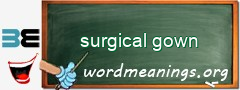 WordMeaning blackboard for surgical gown